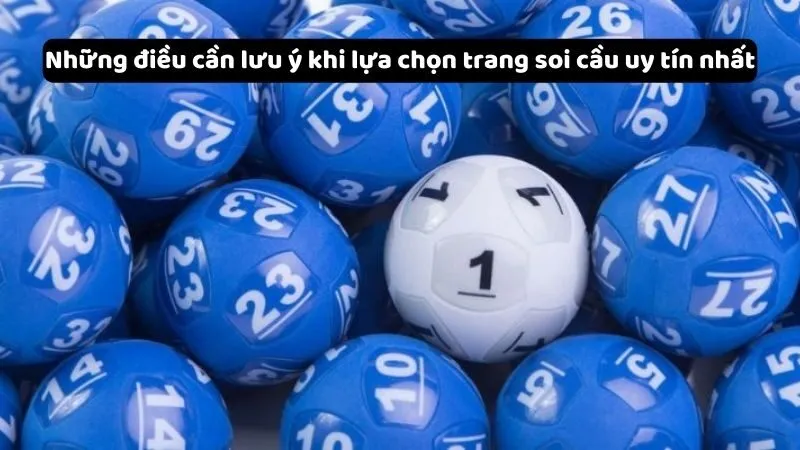 Những điều cần lưu ý khi lựa chọn trang soi cầu uy tín nhất